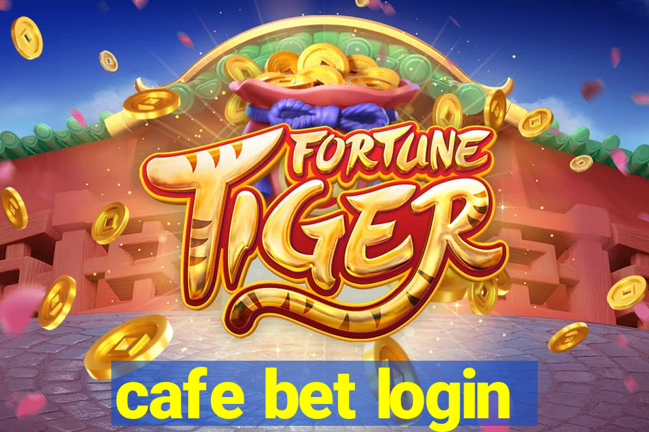 cafe bet login